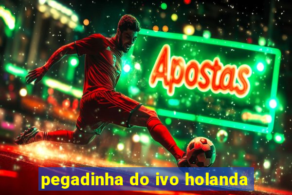 pegadinha do ivo holanda